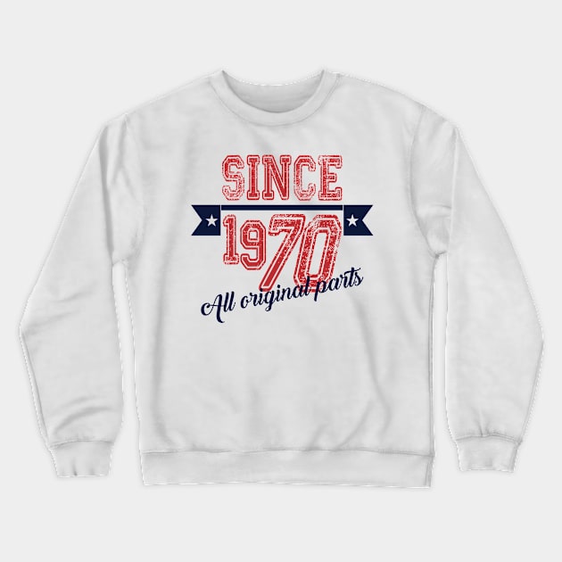 Since 1970 All Original Parts Crewneck Sweatshirt by C_ceconello